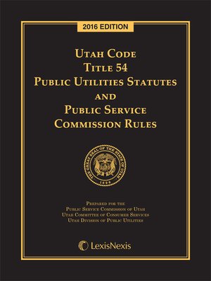 cover image of Utah Code Title 54 Public Utilities Statutes and Public Service Commission Rules